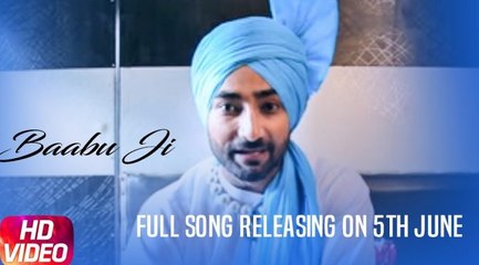 Latest Punjabi Song - Baabu Ji - Ranjit Bawa - Full Song Releasing on 5th June - PK hungama mASTI Official Channel