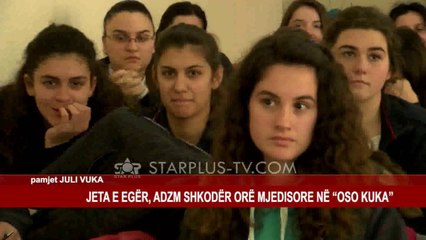 JETA E EGËR, ADZM SHKODËR ORË MJEDISORE NË “OSO KUKA”