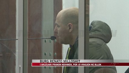 Gjykata le në burg Renato Milloshin - News, Lajme - Vizion Plus