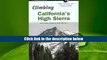Best Ebook  Climbing California s High Sierra, 2nd: The Classic Climbs on Rock and Ice (Climbing