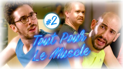 Tout Pour Le Muscle - Le Nouveau (EP2)