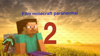 Minecraft film paranormal 2  (partie1)