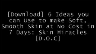 [Xen7l.Book] 6 Ideas you can Use to make Soft, Smooth Skin at No Cost in 7 Days: Skin Miracles by Amazing Creations R.A.R