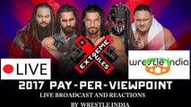 WWE XTREME RULES 2017 LIVE STREAM -REACTIONS AND VIDEOS- INDIA - HINDI REACTIONS WITH WRESTLE INDIA