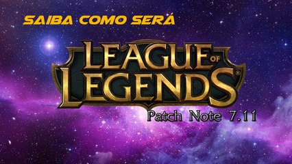 SAIBA COMO SERÁ O PATCH 7.11 DO LOL (NOTICIAS) NOVO SISTEMAS DE BANS
