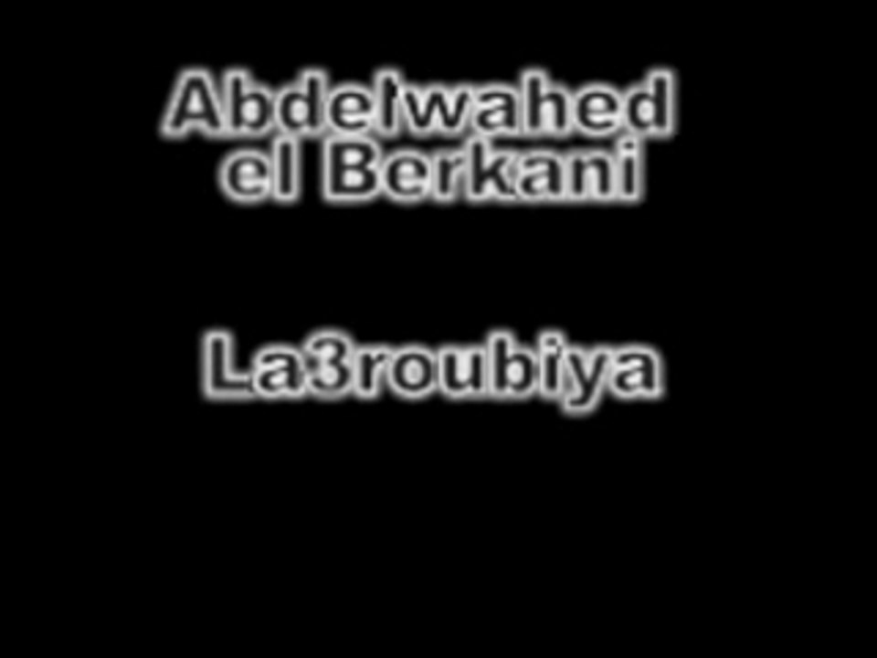 Abdelwahed el Berkani - La3roubiya