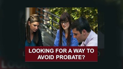 Looking for A Way to Avoid Probate