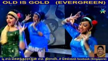 OLD IS GOLD   (EVERGREEN)     singapore   navarthan  dance group  & Legend    L. R. Eswari