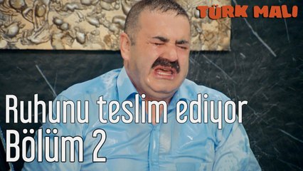 Türk Malı 2. Bölüm İçeride Ruhunu Teslim Ediyor