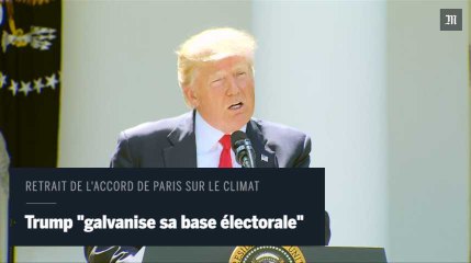 Climat : avec le retrait de l’accord de Paris, Trump « veut galvaniser sa base électorale »