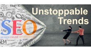 3 Unstoppable SEO Trends Which Need To Be Followed In 2017