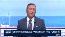 i24NEWS DESK | Denmark freezes Palestinian NGO funding | Monday, June 5th 2017