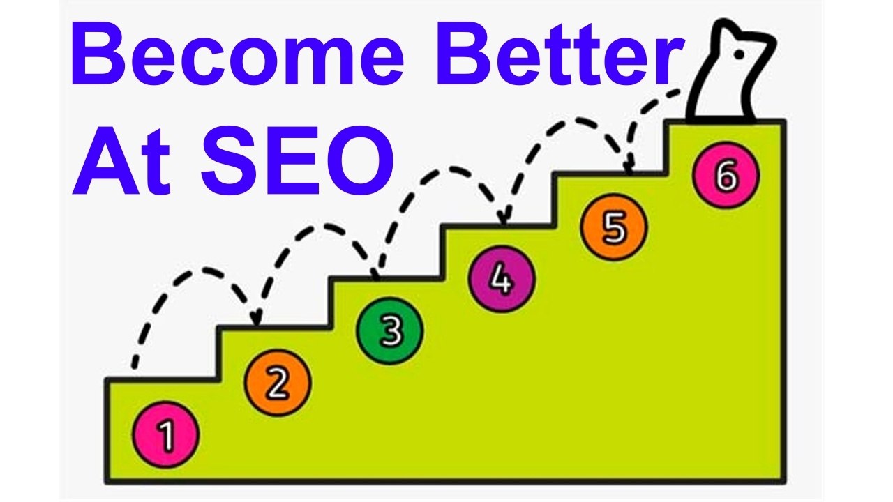 6 Ways You Can Become Better At SEO.
