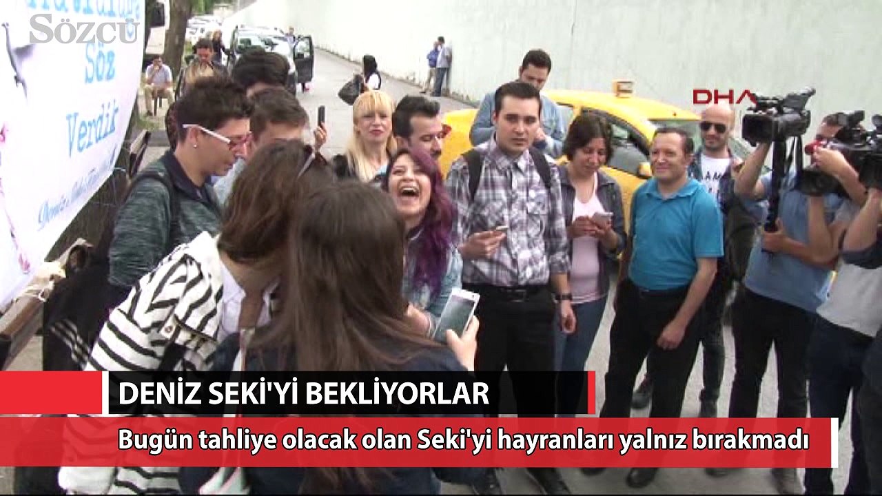 Deniz Seki hayranları cezaevi önünde tahliye saatini bekliyor
