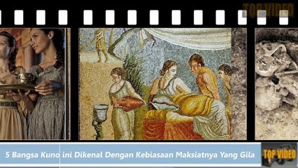 35.Jangan Ditiru, 5 Bangsa Kuno ini Dikenal Dengan Kebiasaan Maksiatnya Yang Gila