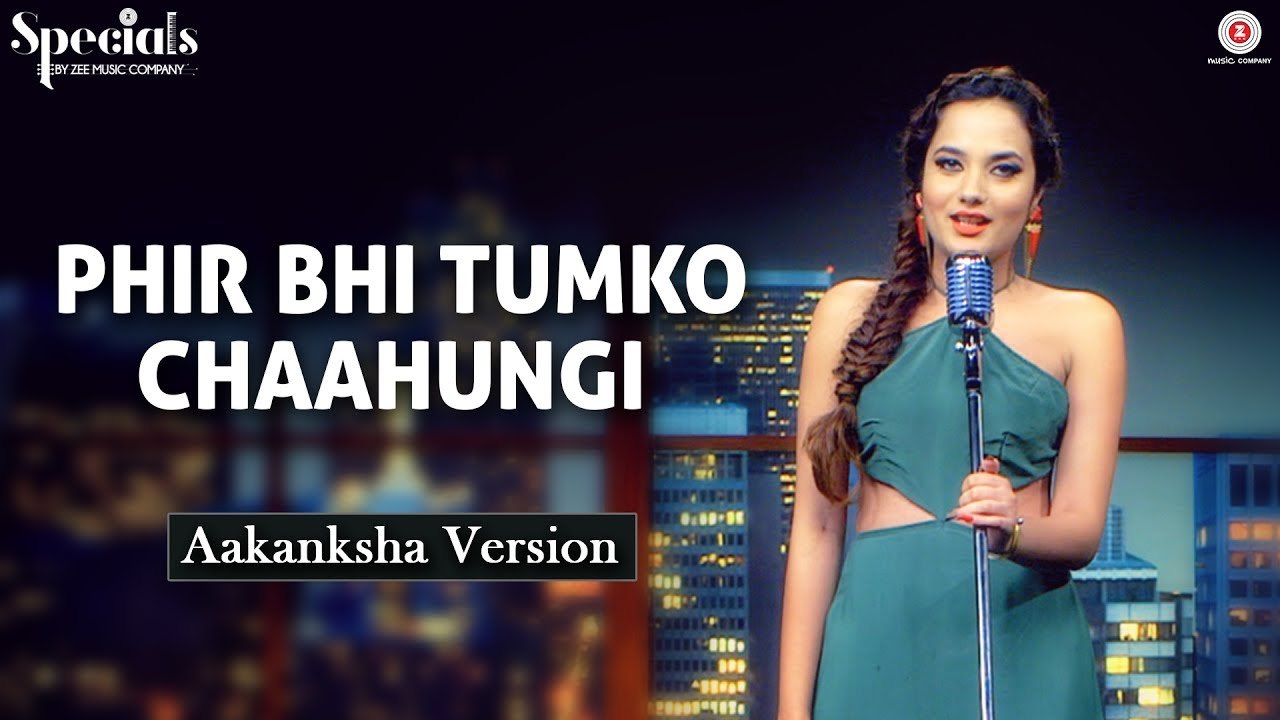 Phir Bhi Tumko Chaahungi - Aakanksha Version | Aakanksha Sharma | Specials by Zee Music Co. - REPRISE - 2017 NEW SONG