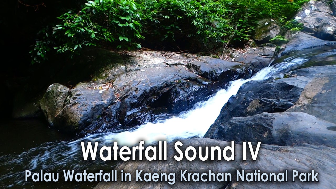 Waterfall Sound IV, Palau Waterfall in Kaeng Krachan