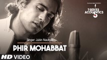 Phir Mohabbat Full HD Video Song - T-Series Acoustics - Jubin Nautiyal - Mithoon