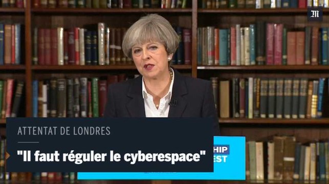 Attentats de Londres : Nous allons réguler le cyberespace déclare Theresa May
