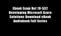 Ebook Exam Ref 70-532 Developing Microsoft Azure Solutions Download eBook Audiobook Full Series