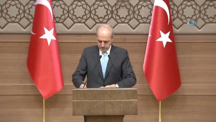 Numan Kurtulmuş,"Suriye'de Son Derecede Karmaşık Durumundayız"