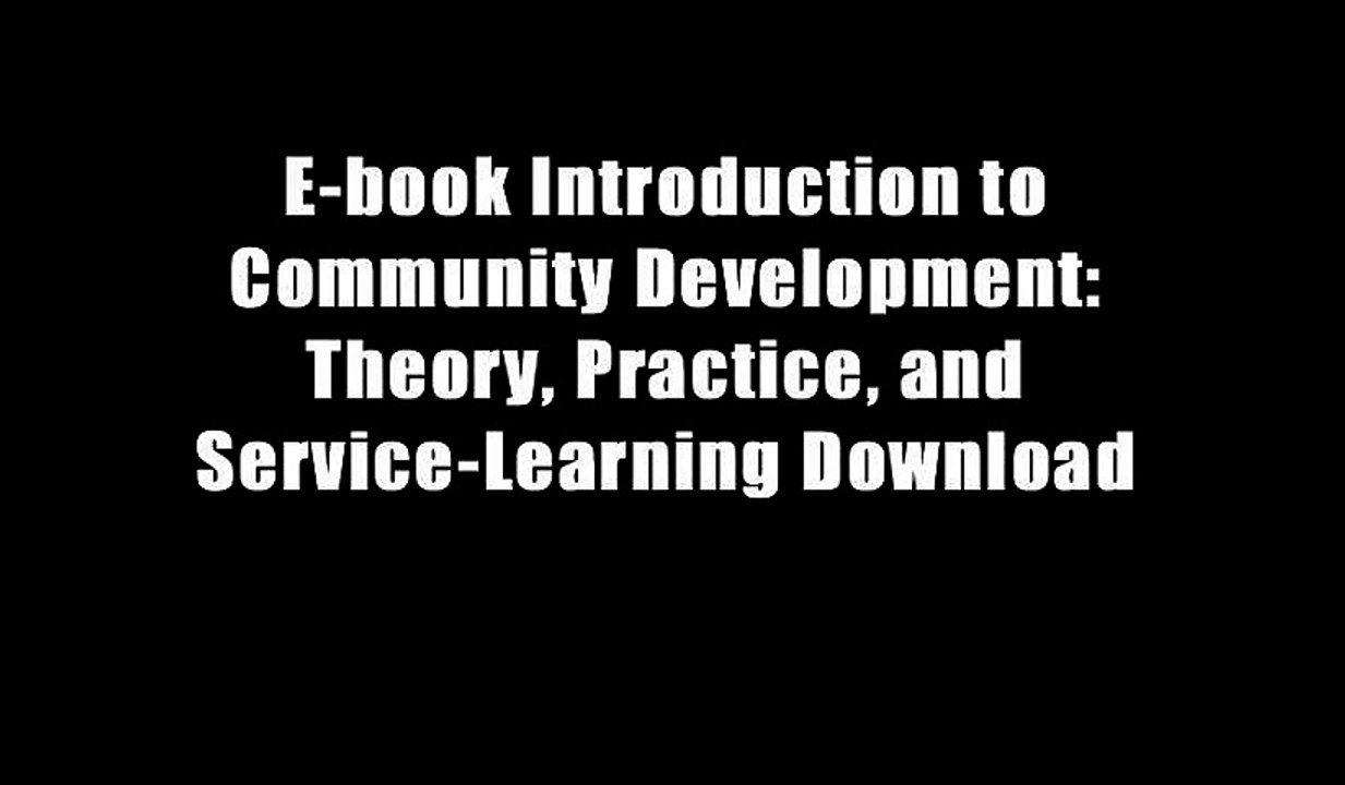 E-book Introduction to Community Development: Theory, Practice, and Service-Learning Download
