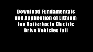 Download Fundamentals and Application of Lithium-ion Batteries in Electric Drive Vehicles full