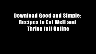 Download Good and Simple: Recipes to Eat Well and Thrive full Online