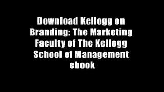 Download Kellogg on Branding: The Marketing Faculty of The Kellogg School of Management ebook