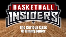 The Curious Case of Jimmy Butler – Basketball Insiders