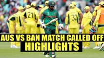 ICC Champions trophy: Australia vs Bangladesh match abandoned due to rain | Oneindia News