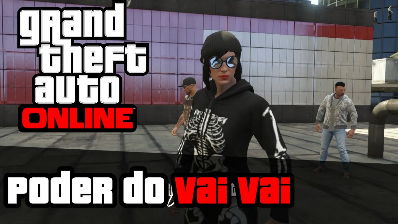 GTA V Online Poder do vai vai