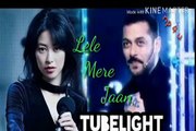 TUBELIGHT - LELE MERE JAAN  SONG _ Salman khan _ Kabir khan _ Pritam _ Kamaal kh