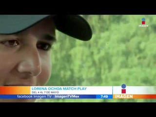 Está por empezar el Lorena Ochoa Match Play