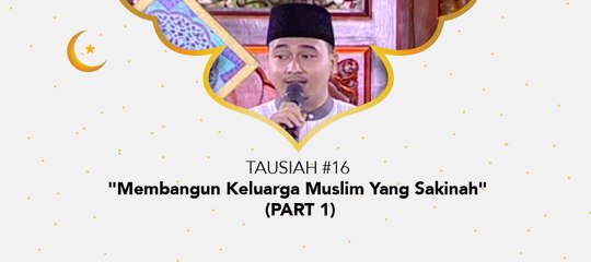 Damai Indonesiaku Ramadhan - "Membangun Keluarga Muslim Yang Sakinah" (part 1)