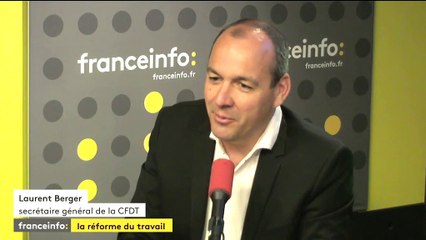 Fuite de la réforme du Code du travail : si le document se confirme, "la CFDT râlerait très, très fort", estime Laurent Berger