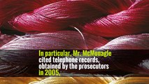 In particular, Mr. McMonagle cited telephone records, obtained by the prosecutors in 2005,