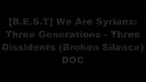 [bl5BA.D.o.w.n.l.o.a.d] We Are Syrians: Three Generations - Three Dissidents (Broken Silence) by Adam Braver TXT