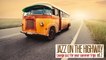 2 Hours Music Non Stop - Jazz on the Highway, Vol. 2 ( Lounge Jazz for Your Summer Trips )
