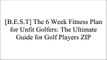 [hjsrj.BOOK] The 6 Week Fitness Plan for Unfit Golfers: The Ultimate Guide for Golf Players by Adam Johnson W.O.R.D