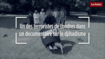 Un des terroristes de Londres dans un documentaire sur le djihadisme