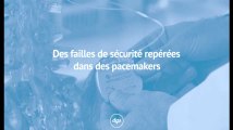 Des failles de sécurité repérées dans des pacemakers