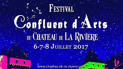 Festival Confluent d Arts du Chateau de La Riviere - Teaser 2017