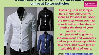 Tailors online makes you understand to design your own shirt at Epitomestitches