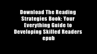 Download The Reading Strategies Book: Your Everything Guide to Developing Skilled Readers epub