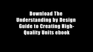 Download The Understanding by Design Guide to Creating High-Quality Units ebook
