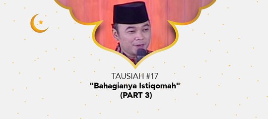 Damai Indonesiaku Ramadhan - " Bahagianya Istiqomah" (part 3)