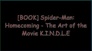 [ofS6s.EBOOK] Spider-Man: Homecoming - The Art of the Movie by Marvel ComicsMichael GiacchinoMark SalisburySharon Gosling R.A.R