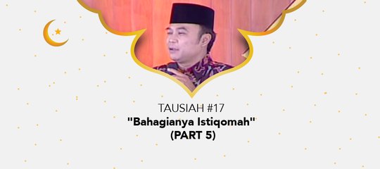 Damai Indonesiaku Ramadhan - " Bahagianya Istiqomah" (part 5)