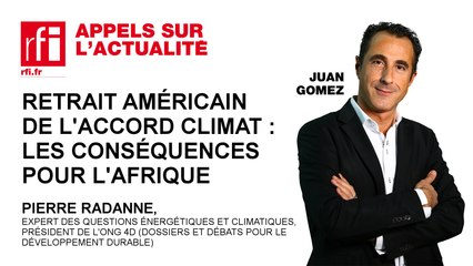 Retrait américain de l'accord climat : les conséquences pour l'Afrique